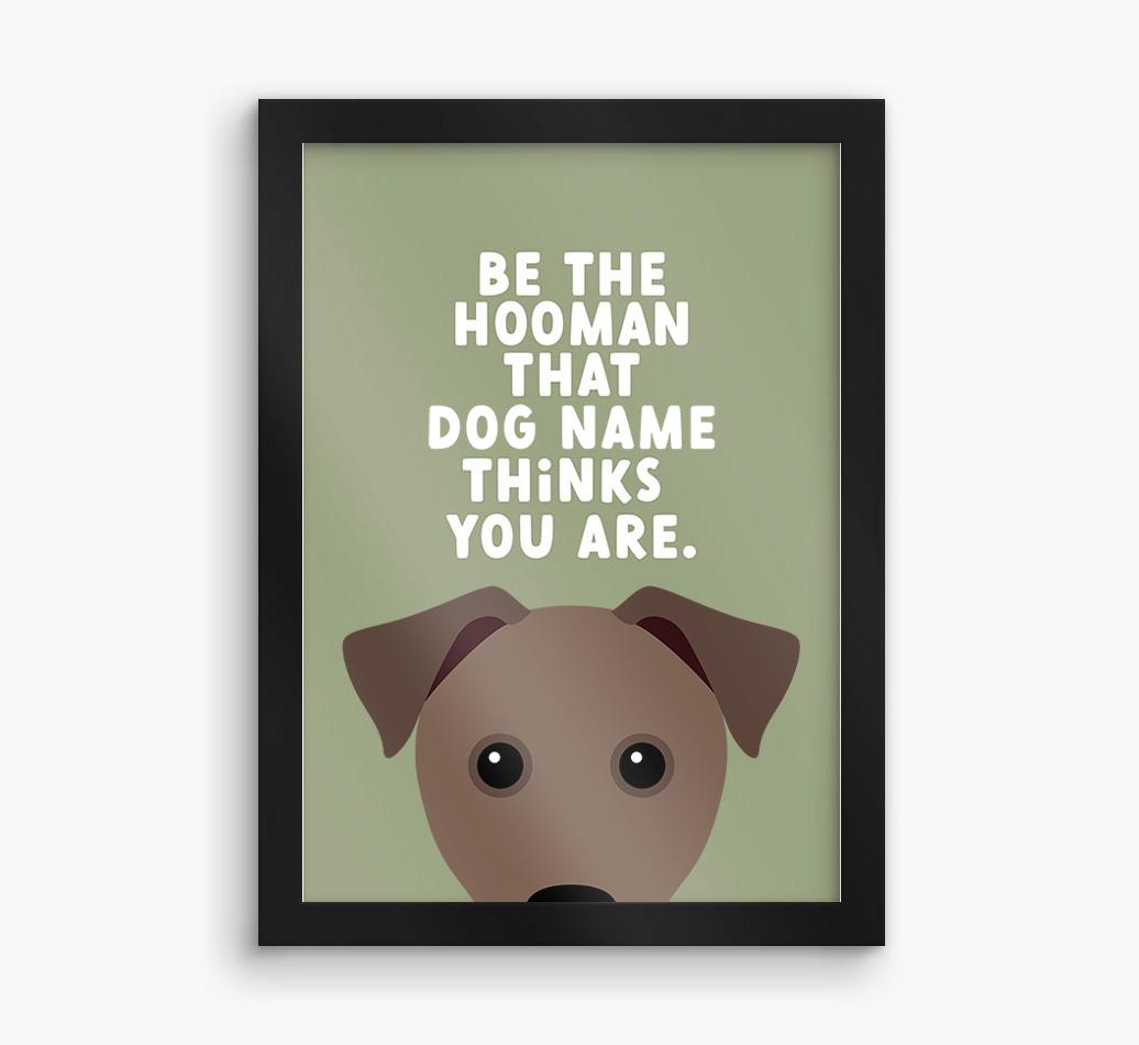 Be The Hooman: Personalized {breedFullName} Framed Print