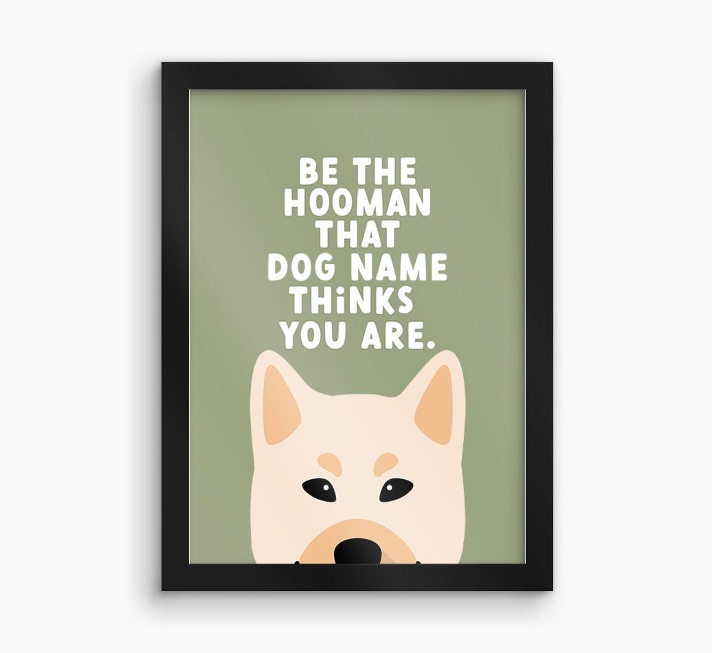 Be The Hooman: Personalized {breedFullName} Framed Print