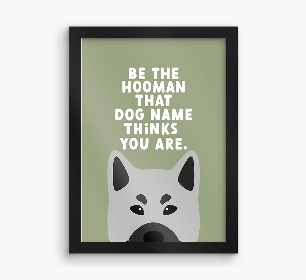 Be The Hooman: Personalized {breedFullName} Framed Print