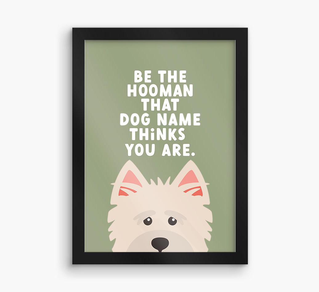 Be The Hooman: Personalized {breedFullName} Framed Print