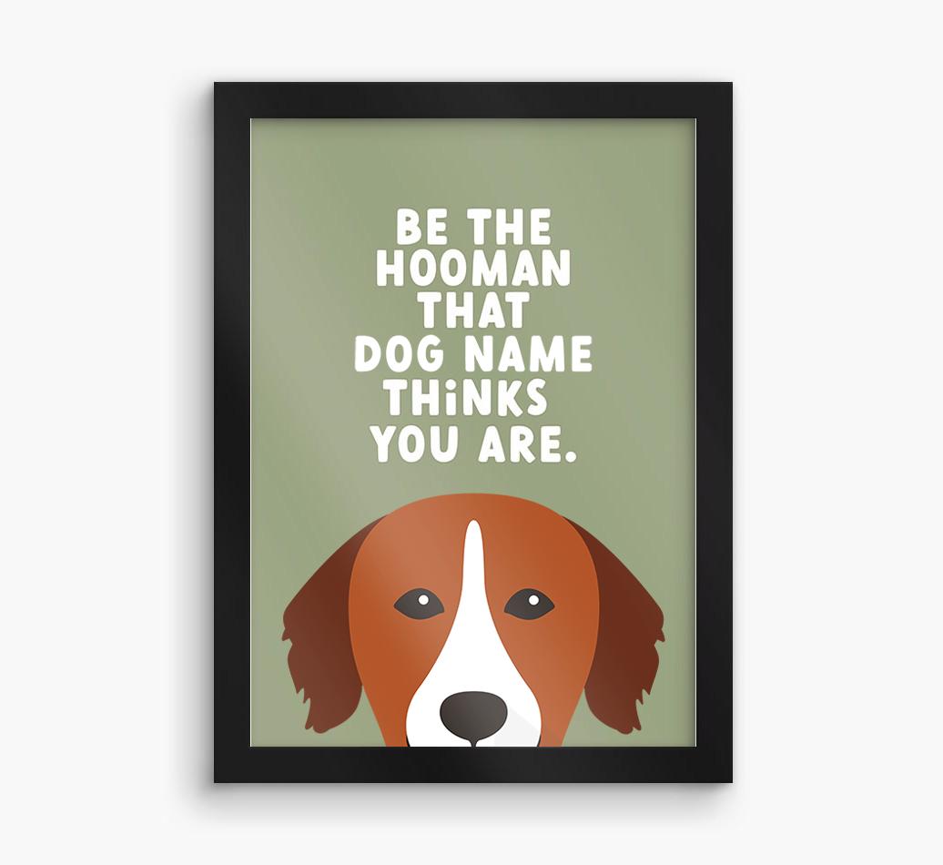 Be The Hooman: Personalized {breedFullName} Framed Print
