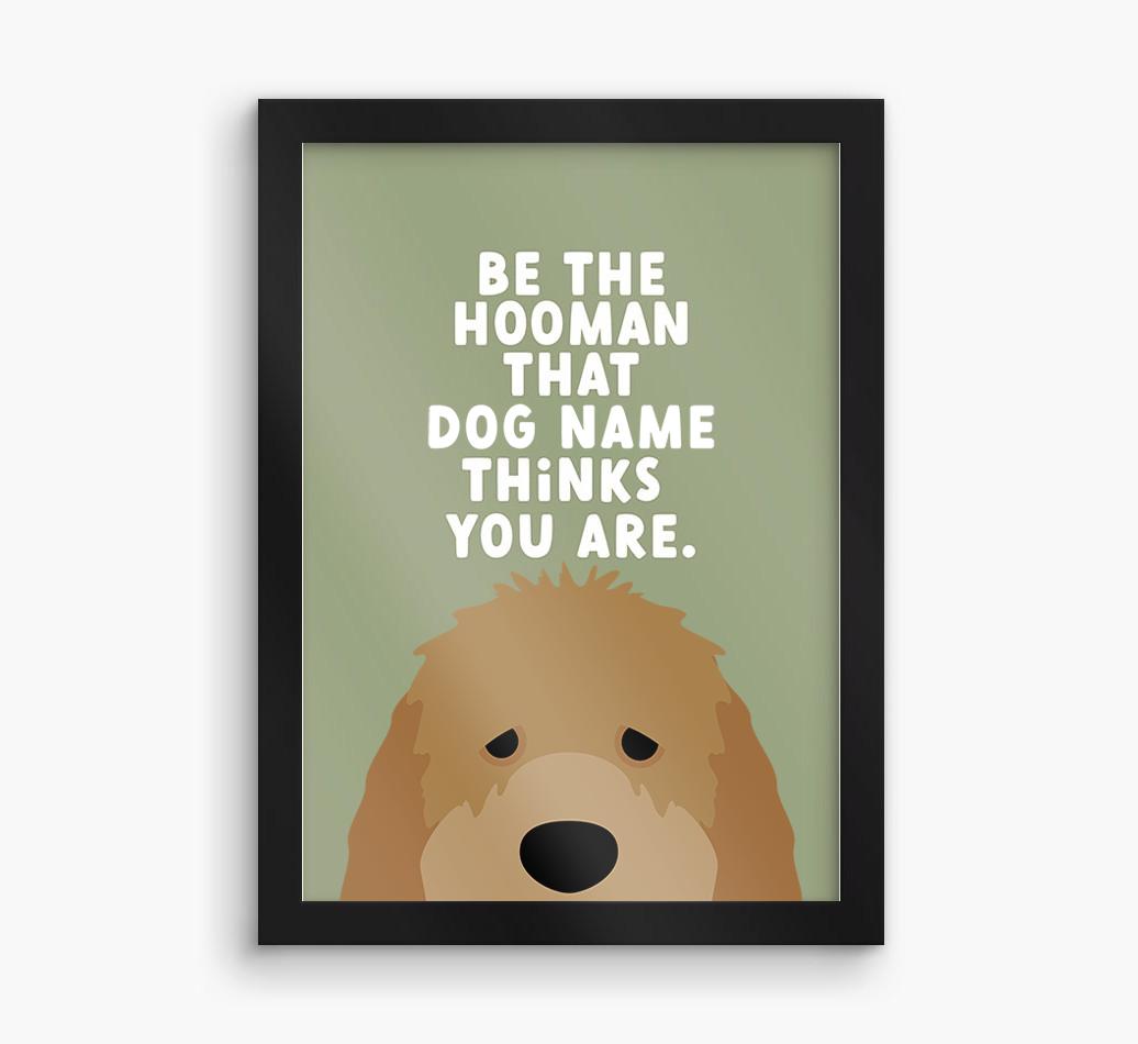 Be The Hooman: Personalized {breedFullName} Framed Print