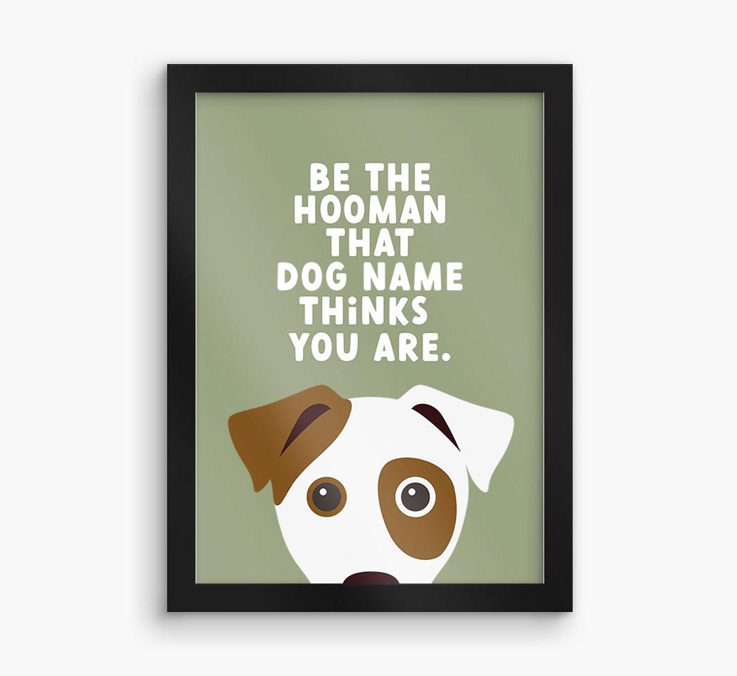 Be The Hooman: Personalized {breedFullName} Framed Print