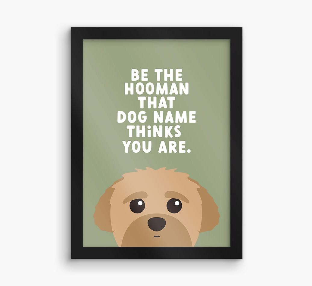 Be The Hooman: Personalized {breedFullName} Framed Print