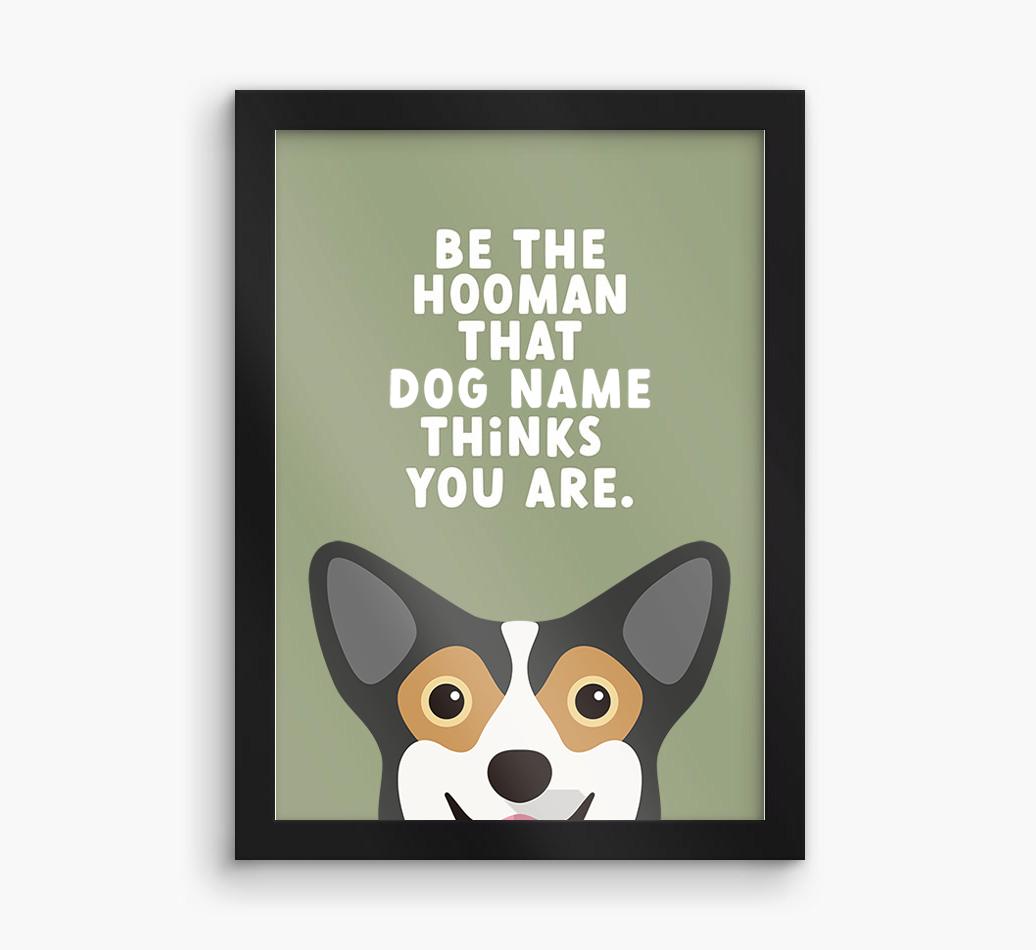 Be The Hooman: Personalized {breedFullName} Framed Print