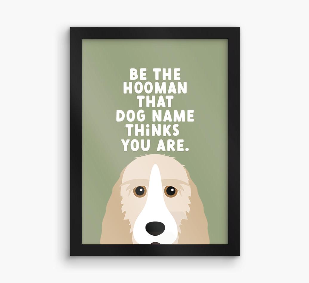 Be The Hooman: Personalized {breedFullName} Framed Print