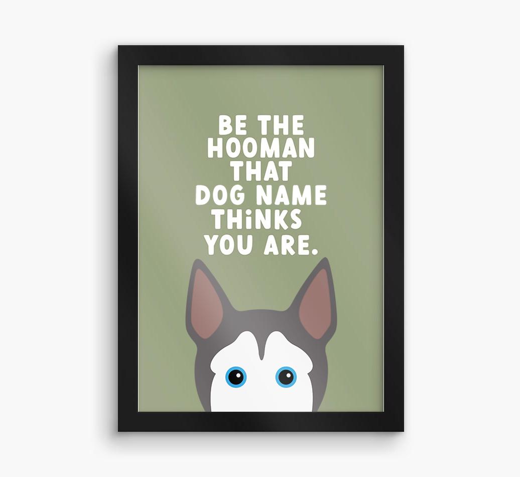 Be The Hooman: Personalized {breedFullName} Framed Print