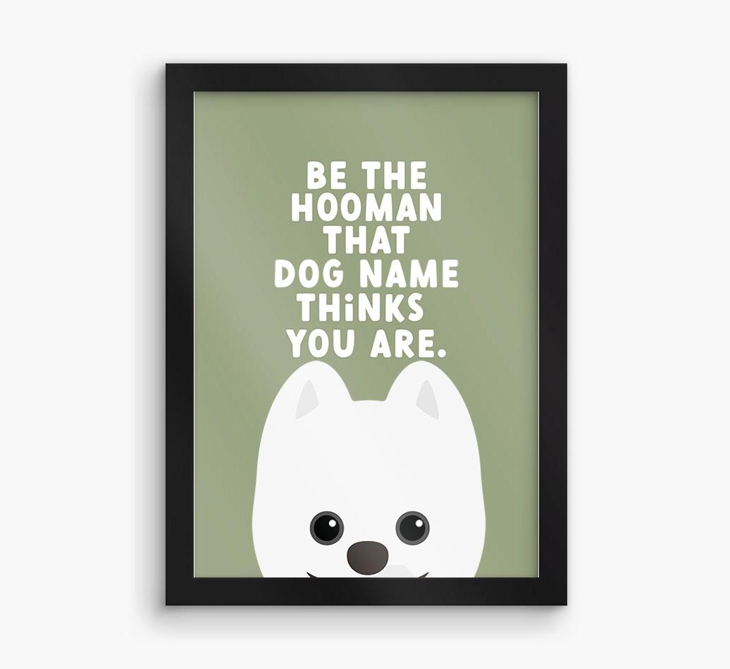 Be The Hooman: Personalized {breedFullName} Framed Print