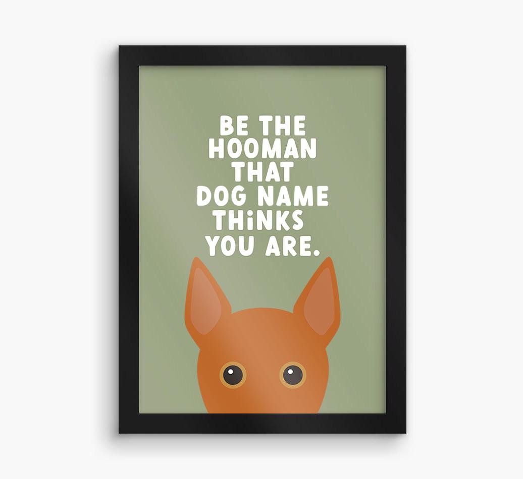 Be The Hooman: Personalized {breedFullName} Framed Print