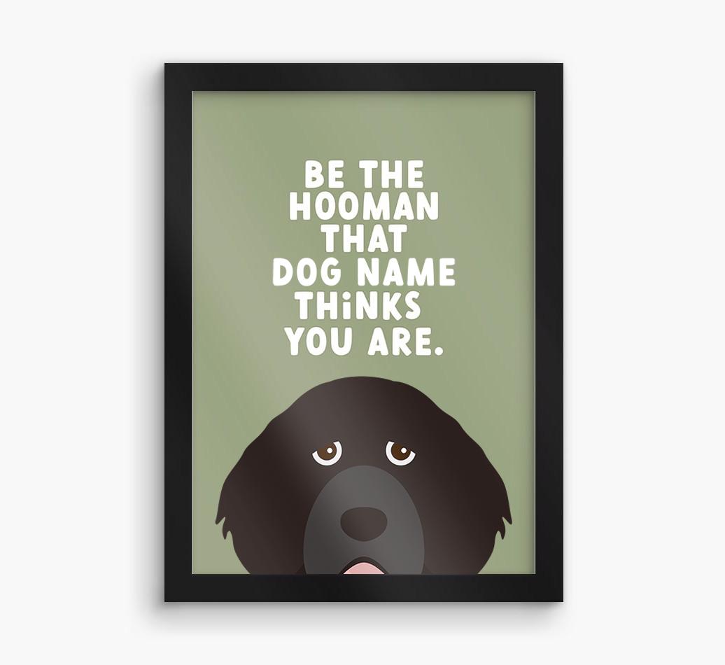 Be The Hooman: Personalized {breedFullName} Framed Print