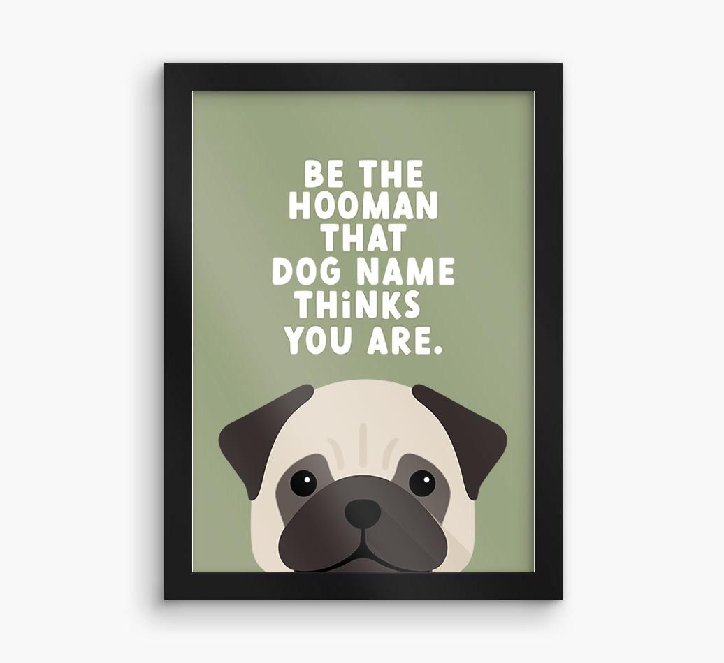 Be The Hooman: Personalized {breedFullName} Framed Print