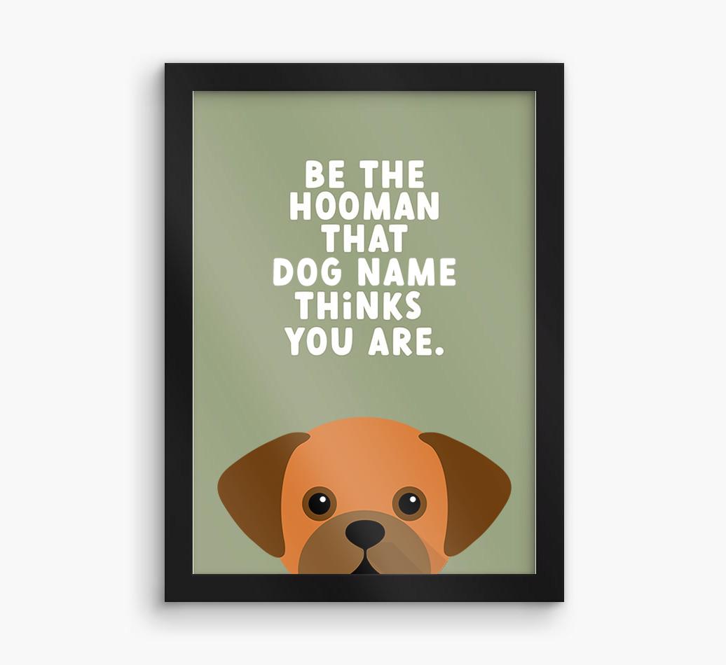 Be The Hooman: Personalized {breedFullName} Framed Print