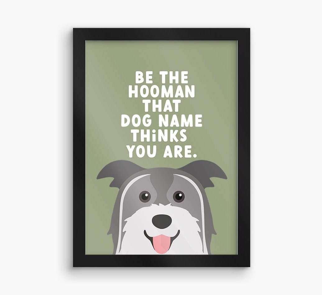 Be The Hooman: Personalized {breedFullName} Framed Print