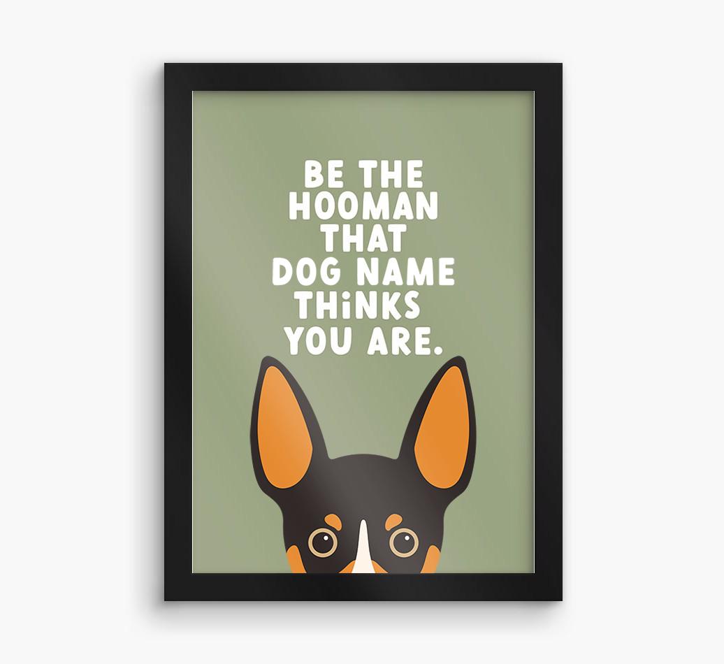 Be The Hooman: Personalized {breedFullName} Framed Print
