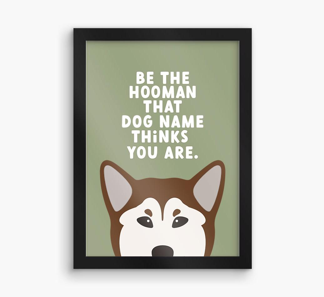 Be The Hooman: Personalized {breedFullName} Framed Print
