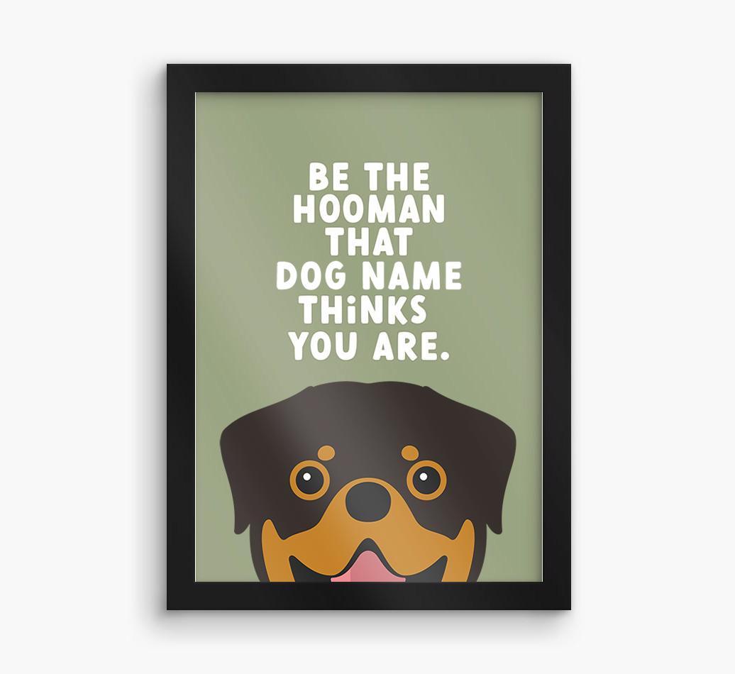 Be The Hooman: Personalized {breedFullName} Framed Print