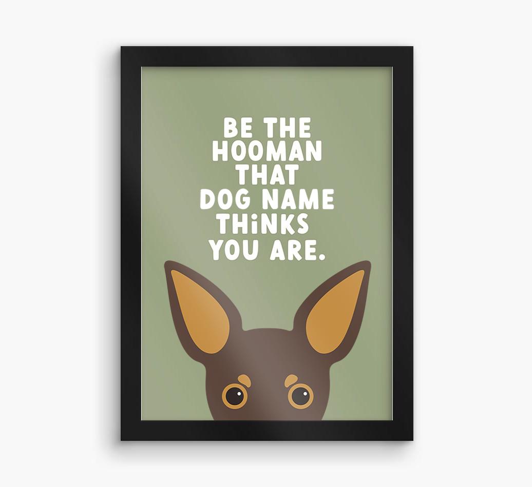 Be The Hooman: Personalized {breedFullName} Framed Print
