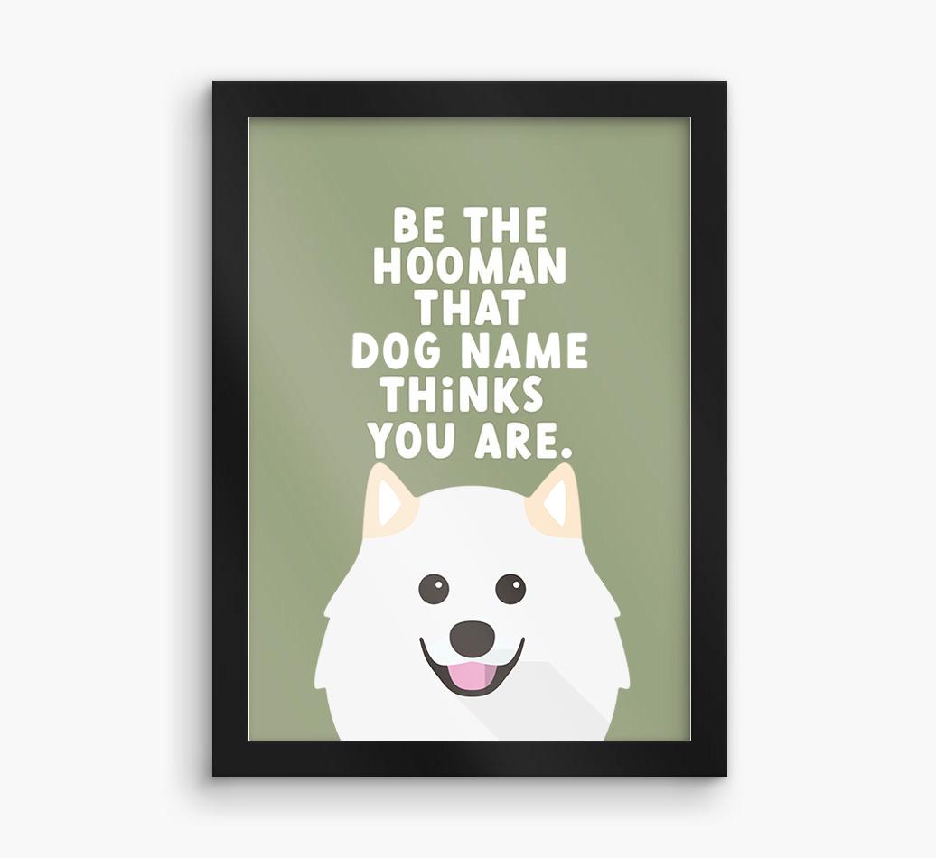Be The Hooman: Personalized {breedFullName} Framed Print