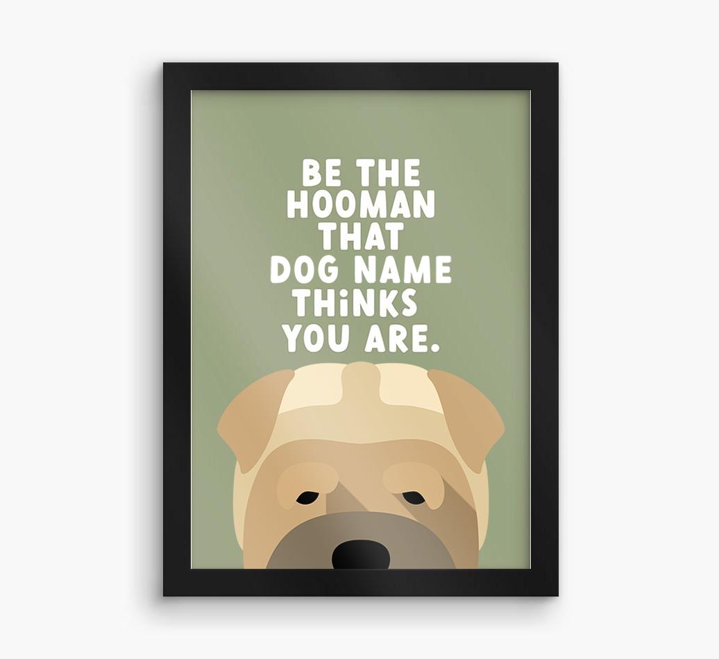 Be The Hooman: Personalized {breedFullName} Framed Print