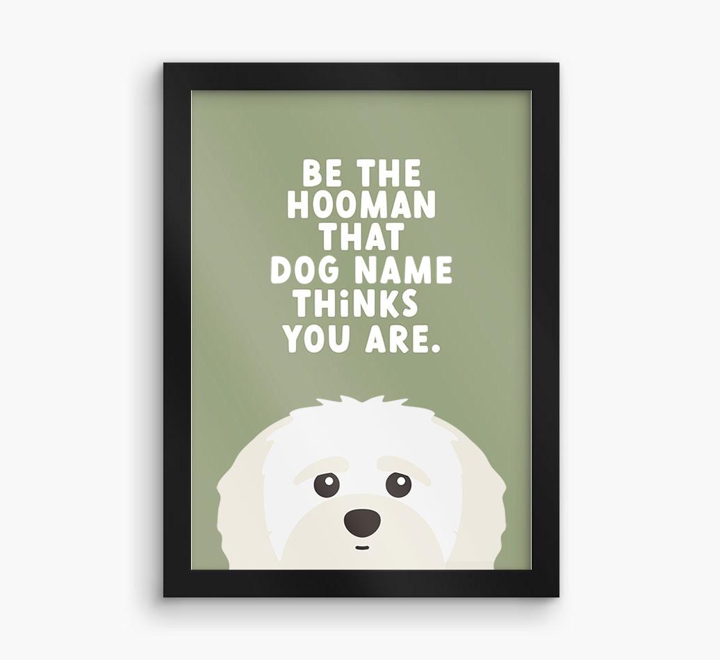Be The Hooman: Personalized {breedFullName} Framed Print