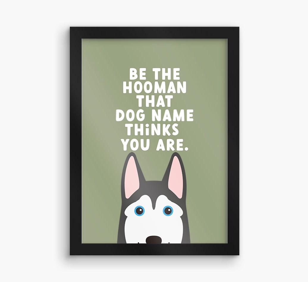 Be The Hooman: Personalized {breedFullName} Framed Print