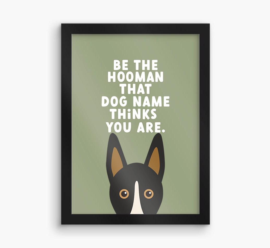 Be The Hooman: Personalized {breedFullName} Framed Print