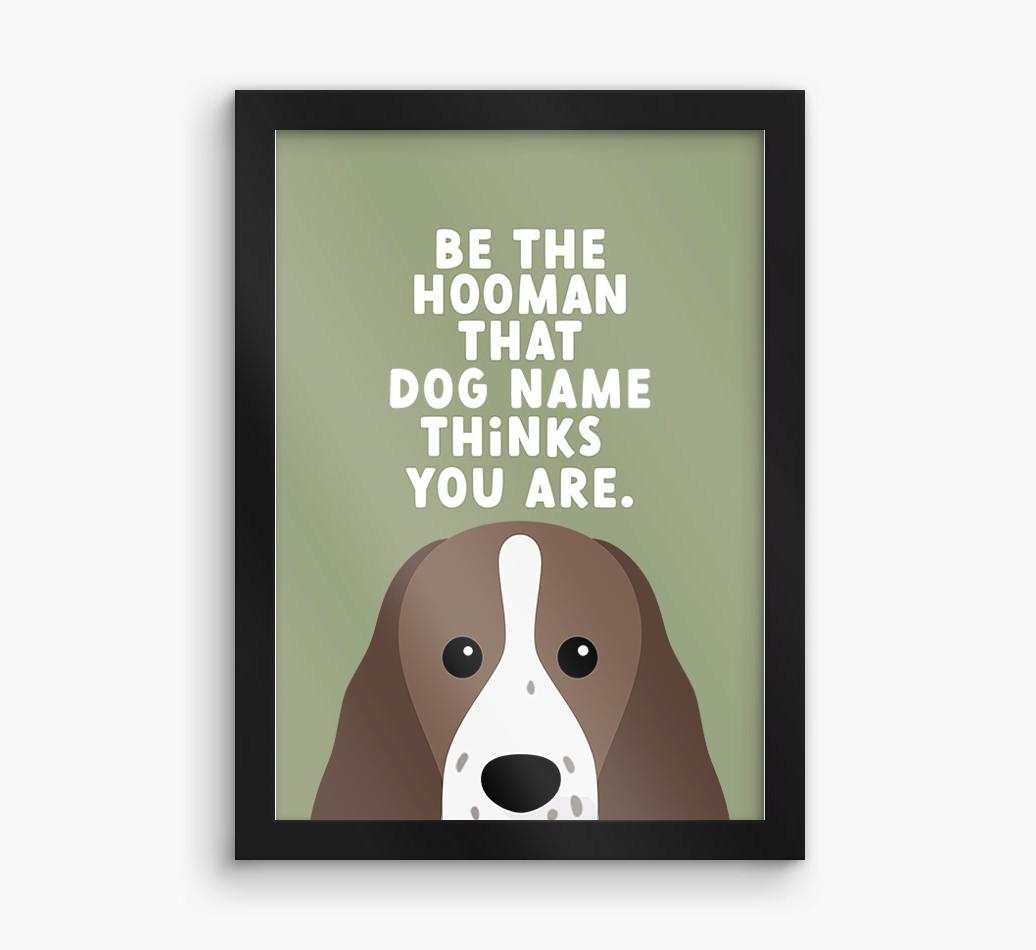 Be The Hooman: Personalized {breedFullName} Framed Print