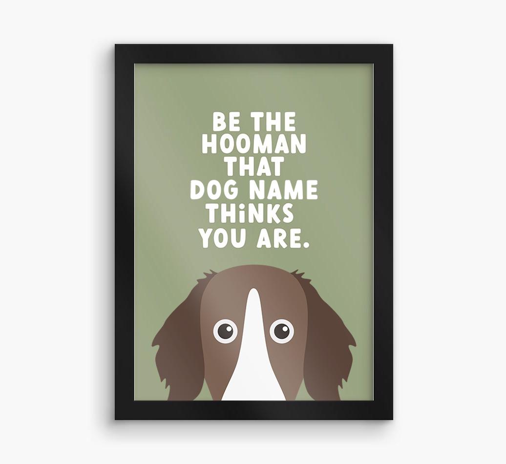 Be The Hooman: Personalized {breedFullName} Framed Print
