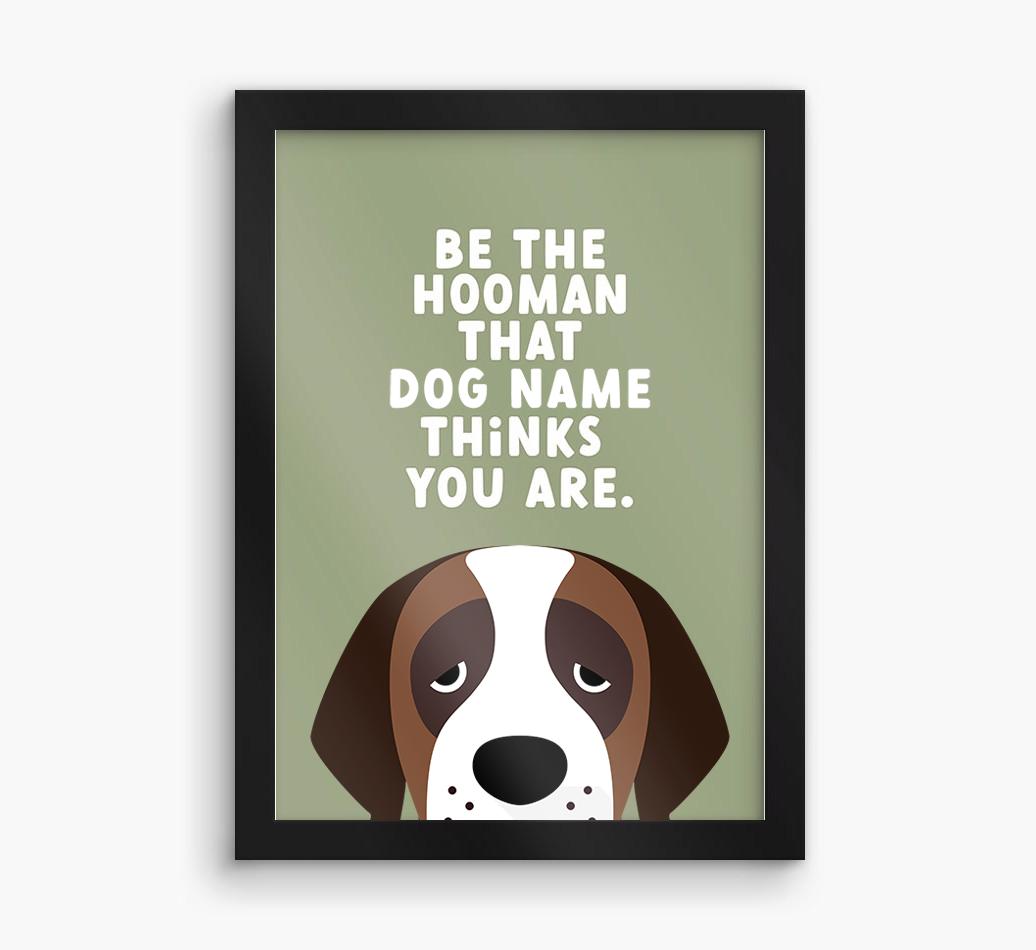 Be The Hooman: Personalized {breedFullName} Framed Print