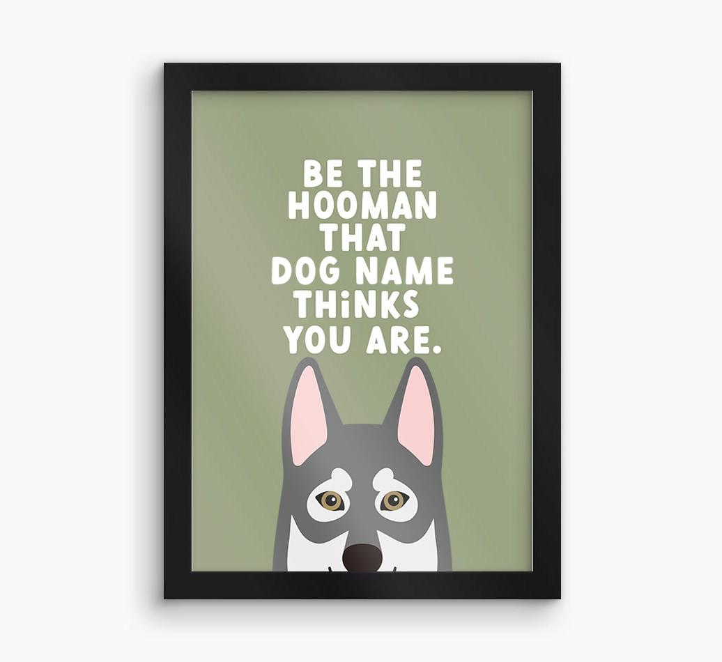 Be The Hooman: Personalized {breedFullName} Framed Print