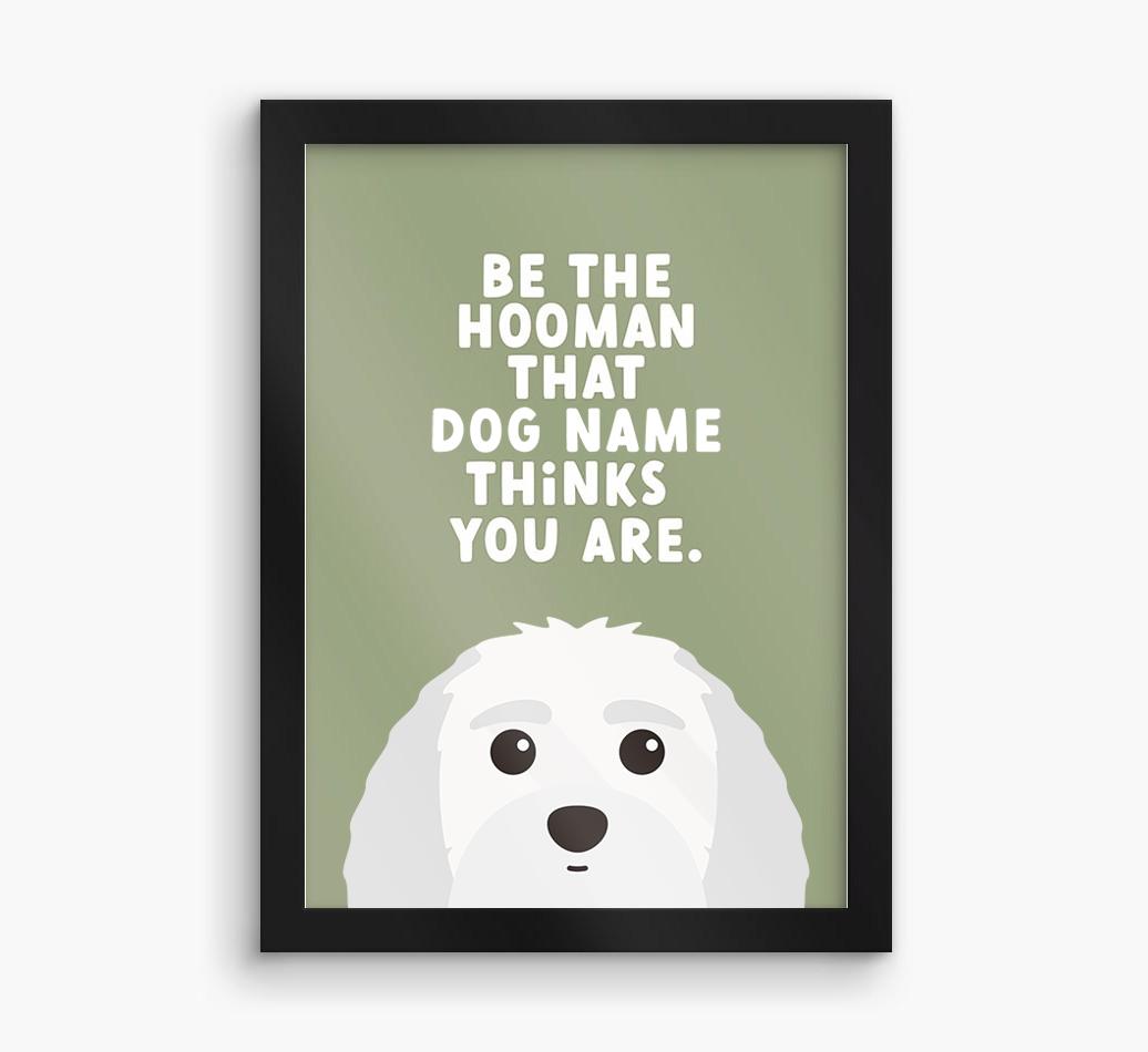 Be The Hooman: Personalized {breedFullName} Framed Print