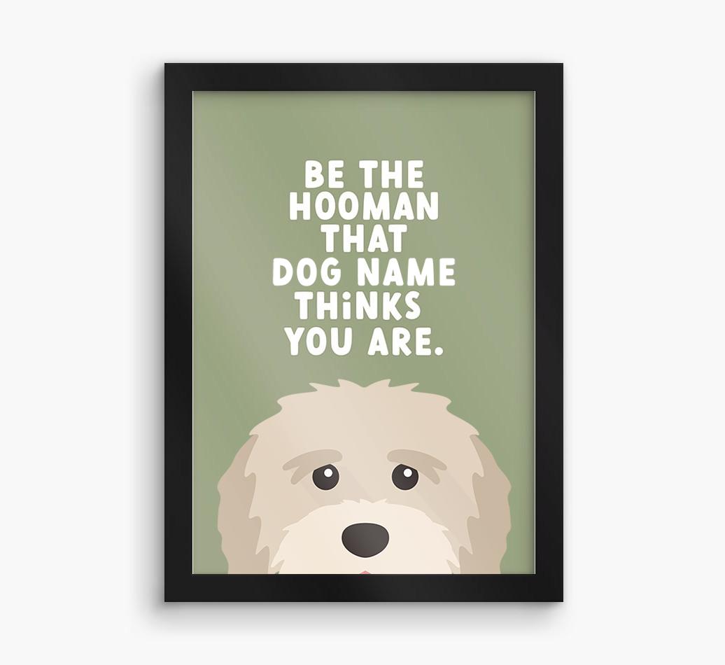 Be The Hooman: Personalized {breedFullName} Framed Print