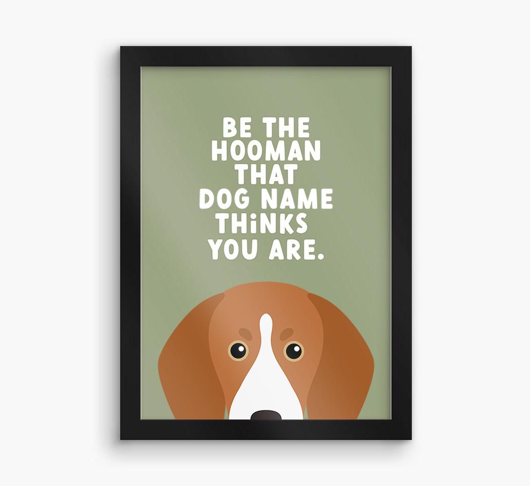Be The Hooman: Personalized {breedFullName} Framed Print