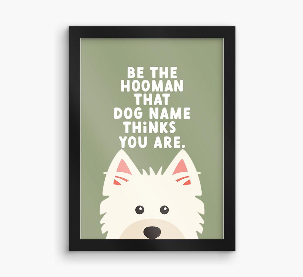 Be The Hooman: Personalized {breedFullName} Framed Print