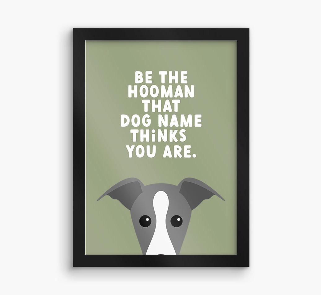 Be The Hooman: Personalized {breedFullName} Framed Print
