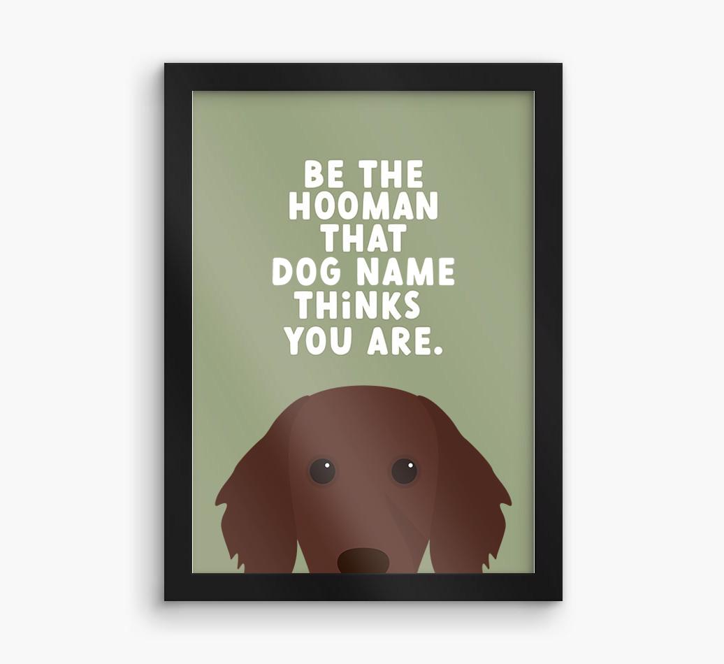 Be The Hooman: Personalized {breedFullName} Framed Print