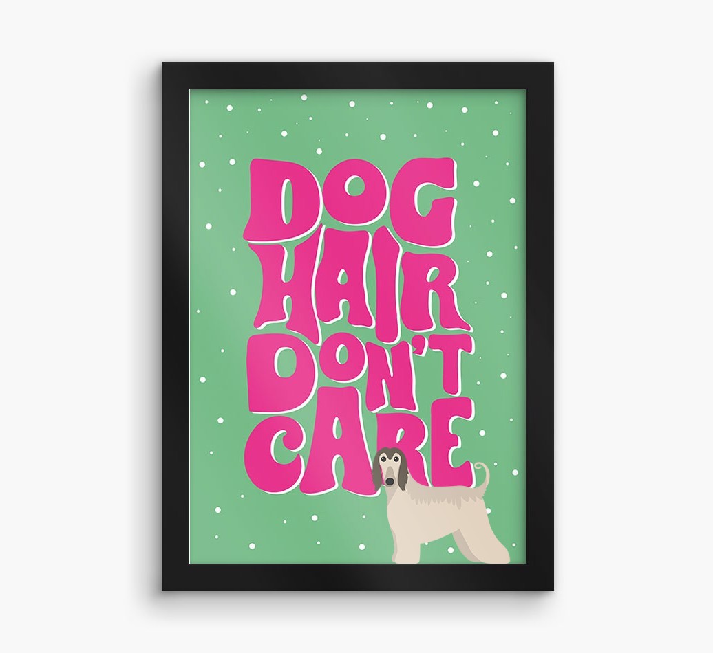 Dog Hair Don't Care: Personalised {breedFullName} Framed Print