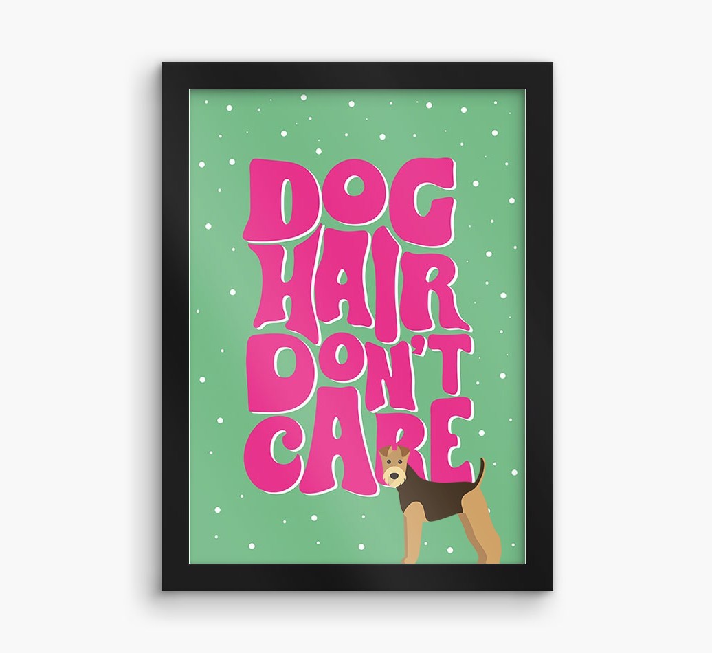 Dog Hair Don't Care: Personalised {breedFullName} Framed Print