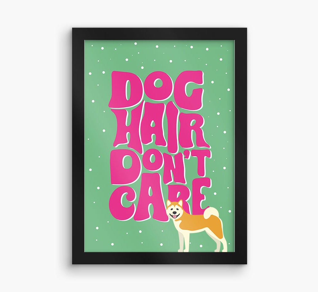 Dog Hair Don't Care: Personalised {breedFullName} Framed Print