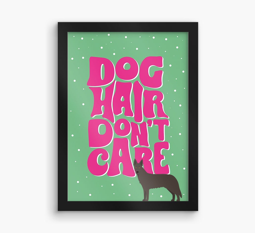 Dog Hair Don't Care: Personalised {breedFullName} Framed Print