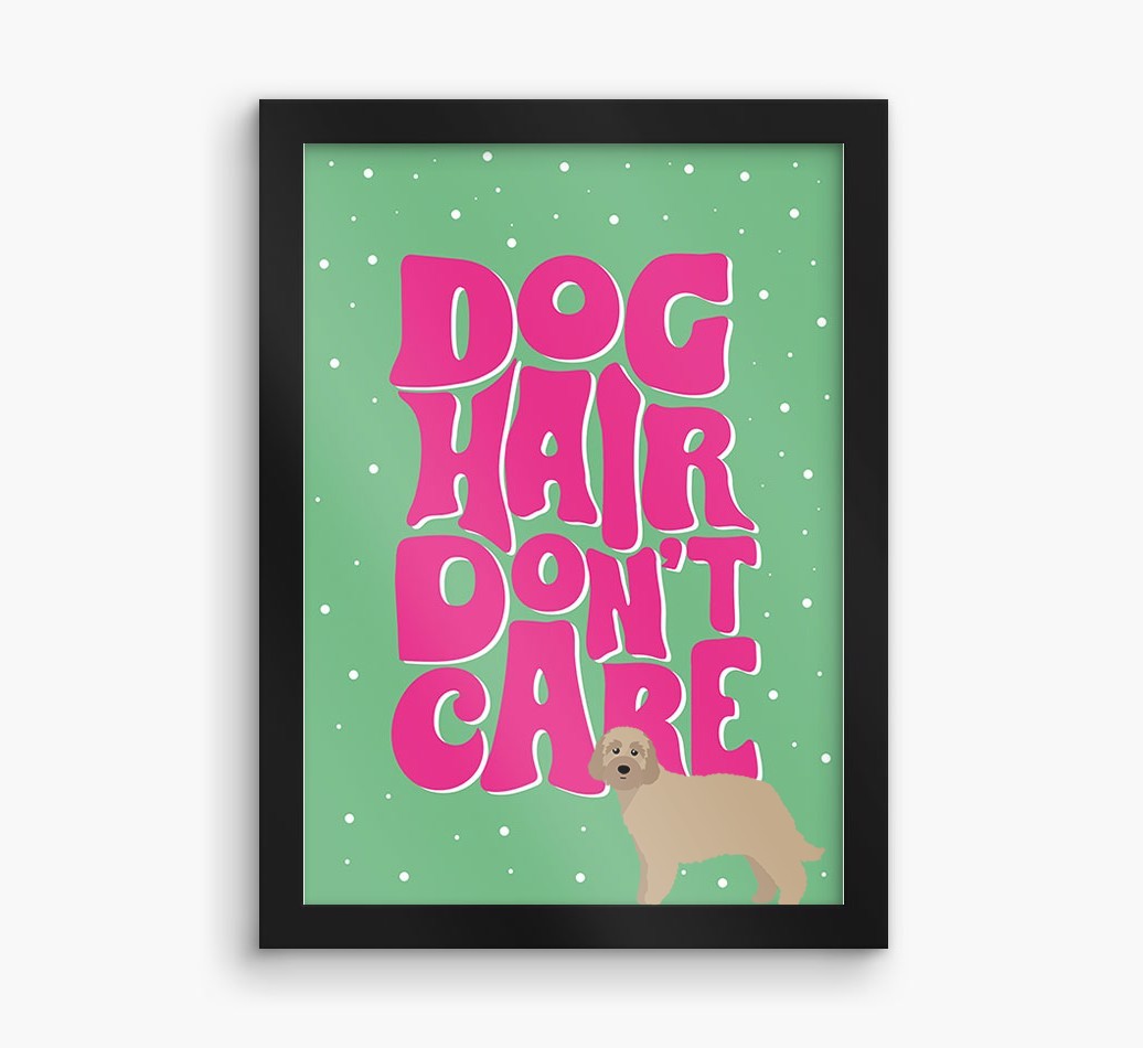 Dog Hair Don't Care: Personalised {breedFullName} Framed Print
