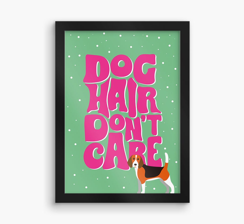Dog Hair Don't Care: Personalised {breedFullName} Framed Print