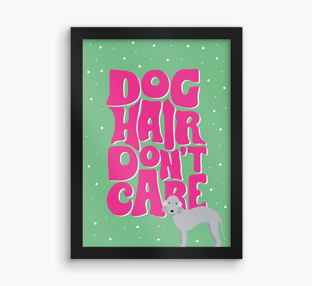 Dog Hair Don't Care: Personalised {breedFullName} Framed Print