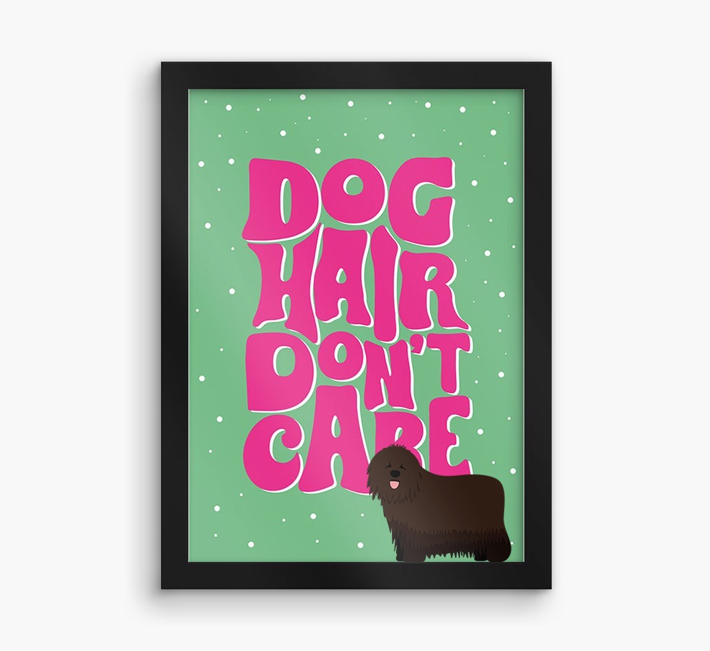 Dog Hair Don't Care: Personalised {breedFullName} Framed Print