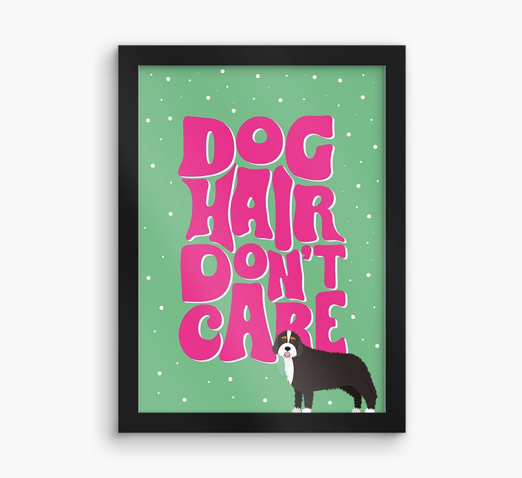 Dog Hair Don't Care: Personalised {breedFullName} Framed Print