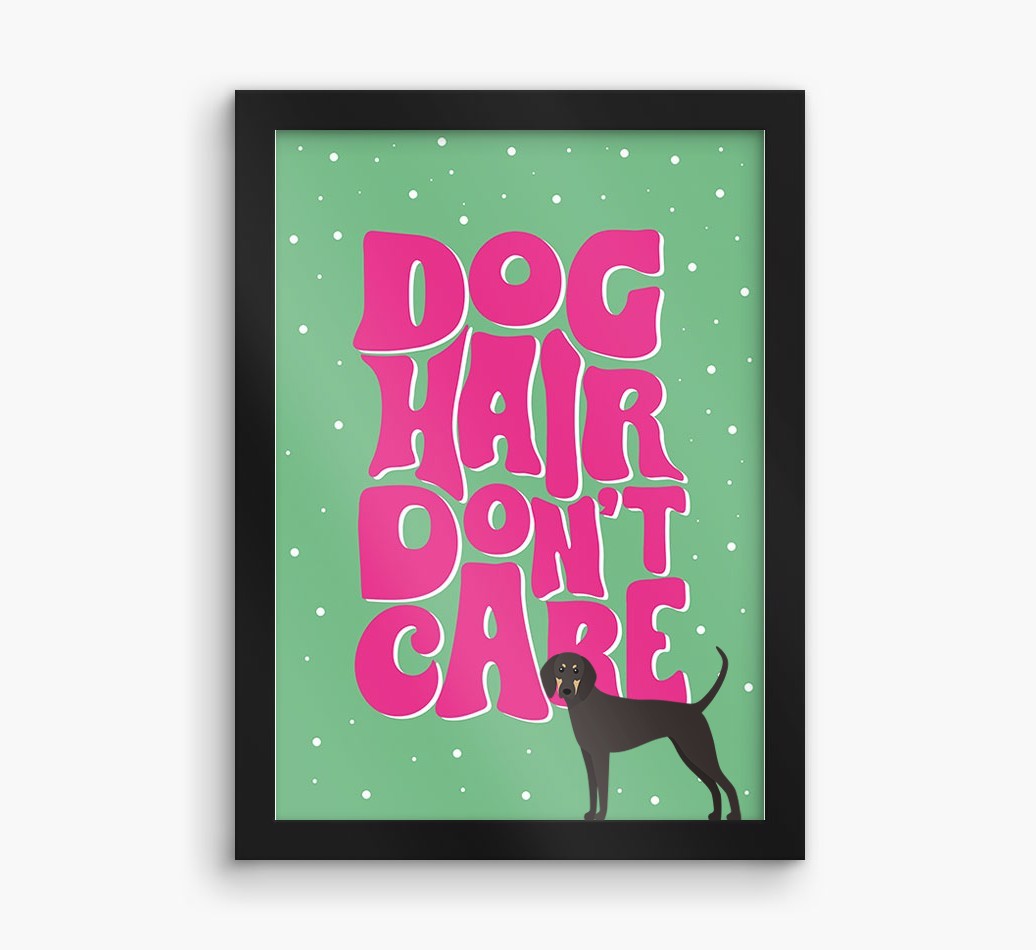 Dog Hair Don't Care: Personalised {breedFullName} Framed Print