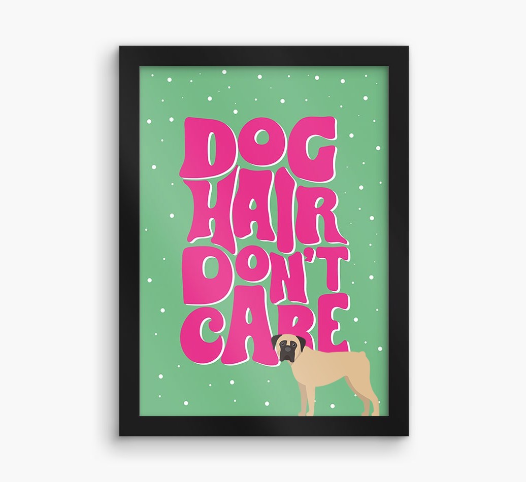 Dog Hair Don't Care: Personalised {breedFullName} Framed Print
