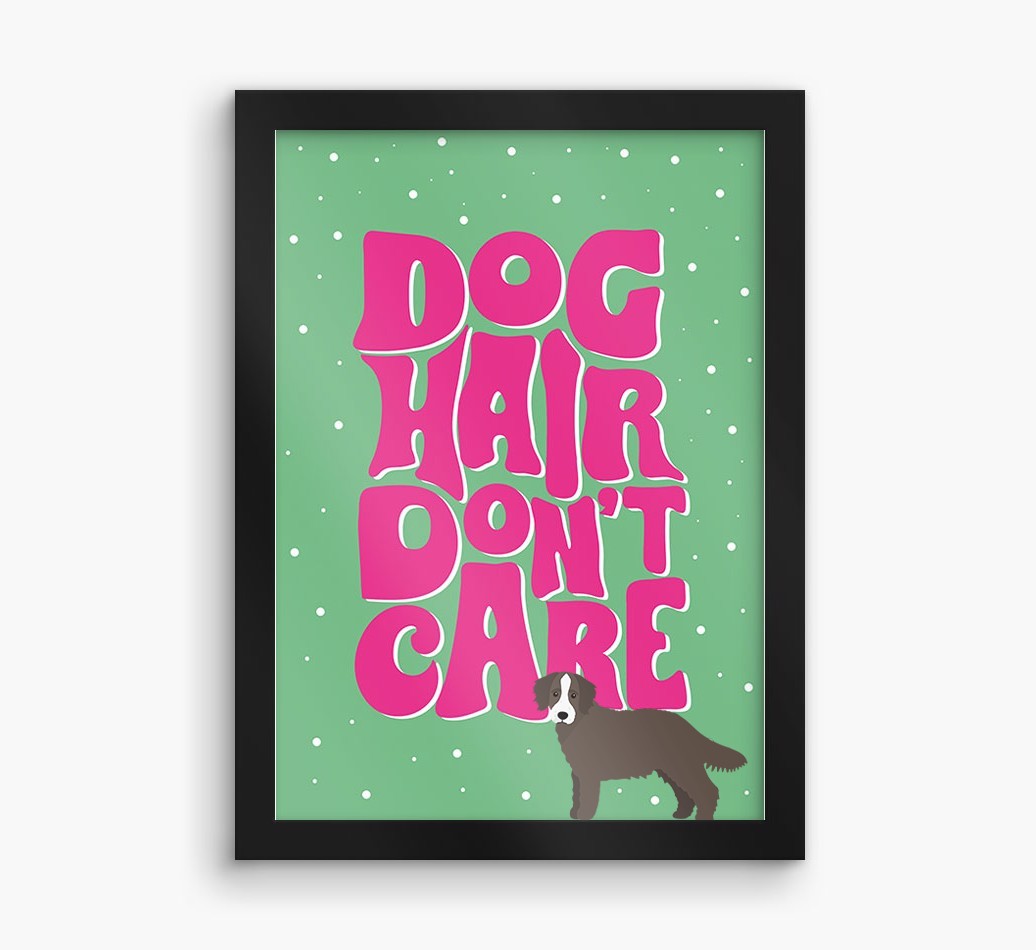 Dog Hair Don't Care: Personalised {breedFullName} Framed Print
