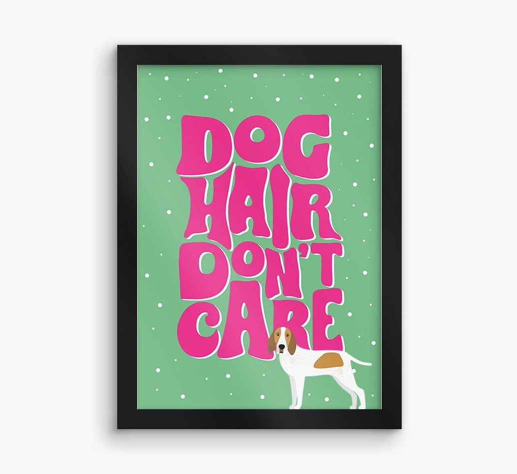 Dog Hair Don't Care: Personalised {breedFullName} Framed Print