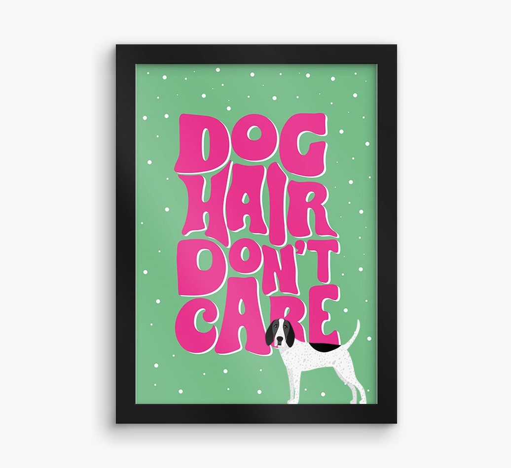 Dog Hair Don't Care: Personalised {breedFullName} Framed Print